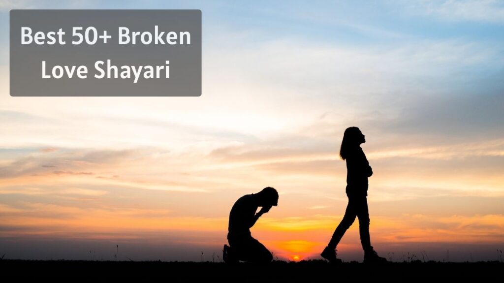 Best 50+ Broken Love Shayari